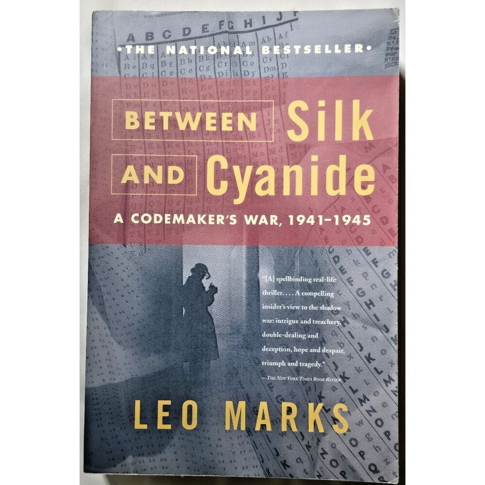 Between Silk And Cyanide A Codemaker's War 1941-1945 Leo Marks